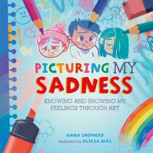 All the Colours of Me: Picturing My Sadness (inbunden, eng)