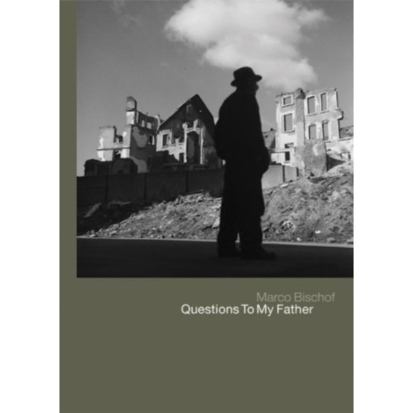Werner Bischof: Questions To My Father (inbunden, eng)