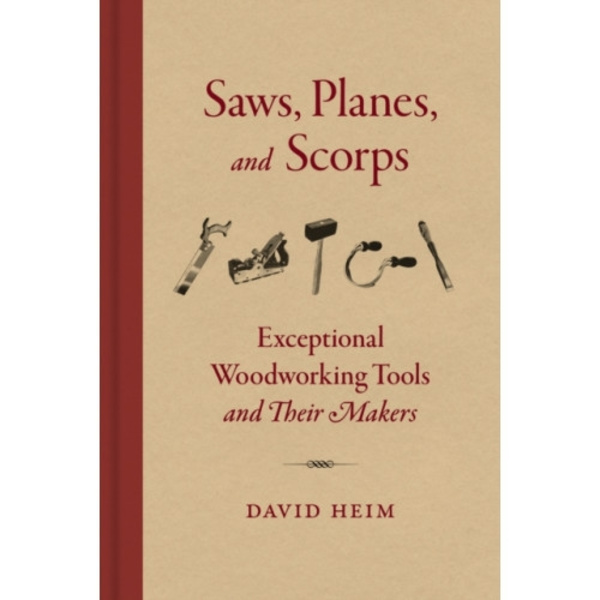 Saws, Planes, and Scorps (inbunden, eng)