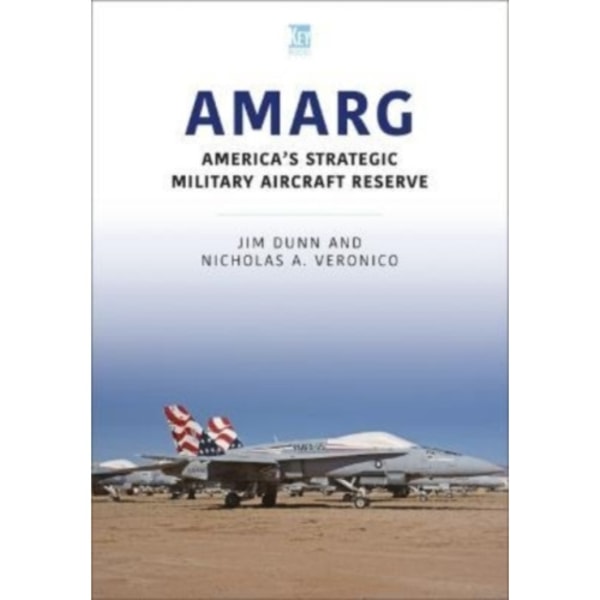 AMARG: America's Strategic Military Aircraft Reserve (häftad, eng)