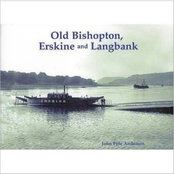 Old Bishopton, Erskine and Langbank (häftad, eng)