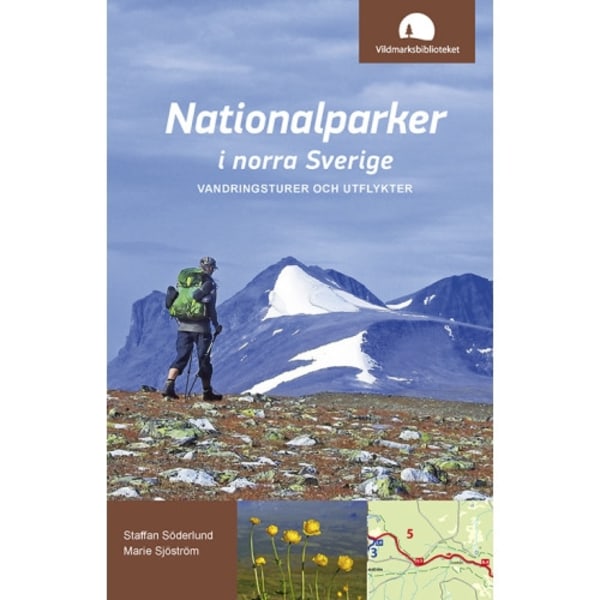 Nationalparker i norra Sverige : vandringsturer och utflykter (bok, flexband)
