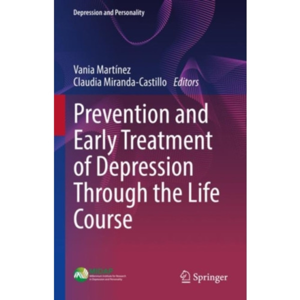 Prevention and Early Treatment of Depression Through the Life Course (inbunden, eng)