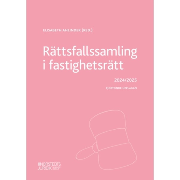 Rättsfallssamling i fastighetsrätt : 2024/2025 (häftad)