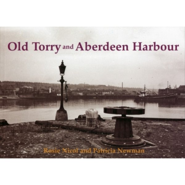 Old Torry and Aberdeen Harbour (häftad, eng)