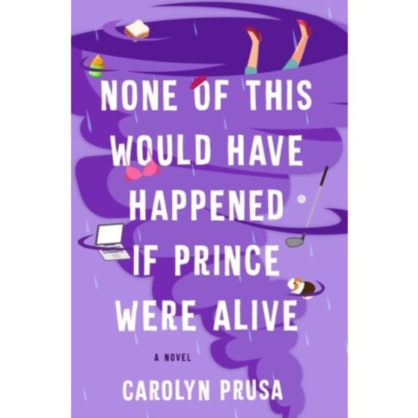 None of This Would Have Happened If Prince Were Alive (inbunden, eng)