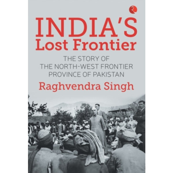 India’s Lost Frontiers (inbunden, eng)