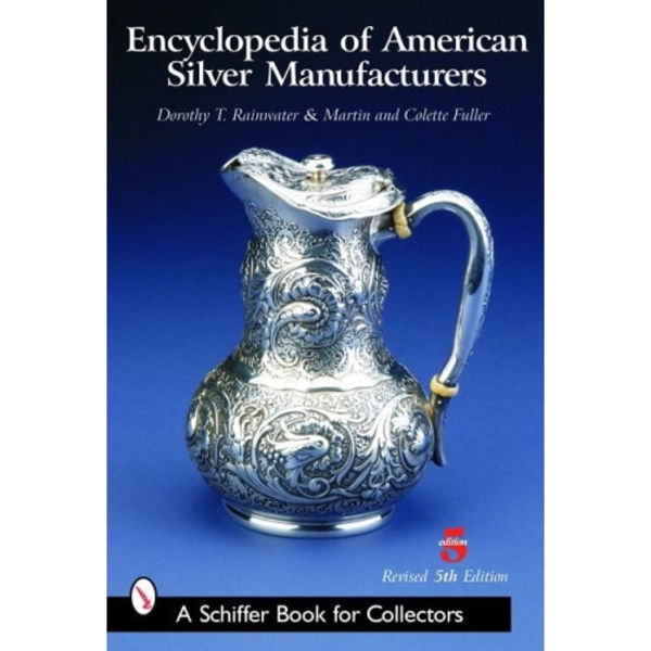 Encyclopedia Of American Silver Manufacturers (häftad, eng)