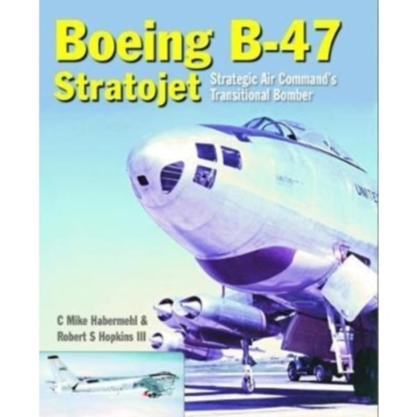 The Boeing B-47 Stratojet (inbunden, eng)