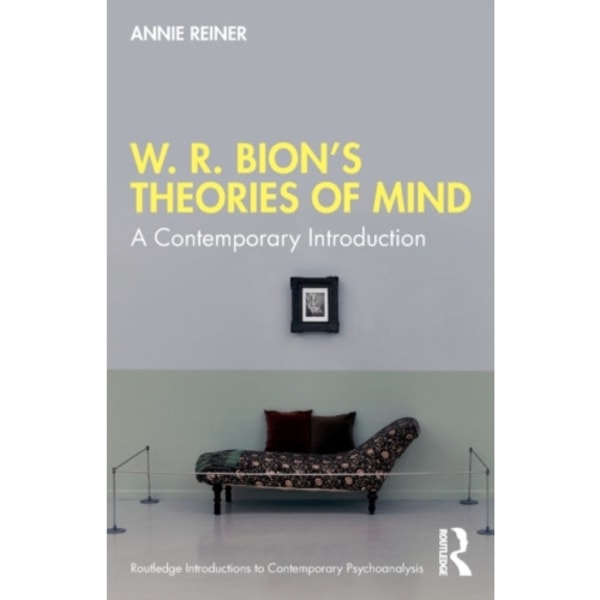 W. R. Bion’s Theories of Mind (häftad, eng)