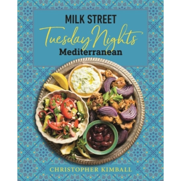 Milk Street: Tuesday Nights Mediterranean (inbunden, eng)