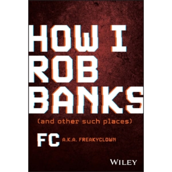How I Rob Banks (inbunden, eng)