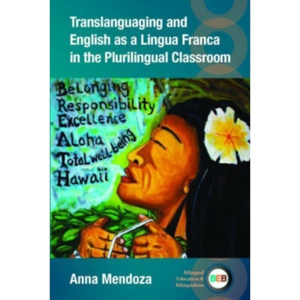 Translanguaging and English as a Lingua Franca in the Plurilingual Classroom (häftad, eng)