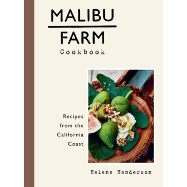 Malibu Farm Cookbook (inbunden, eng)