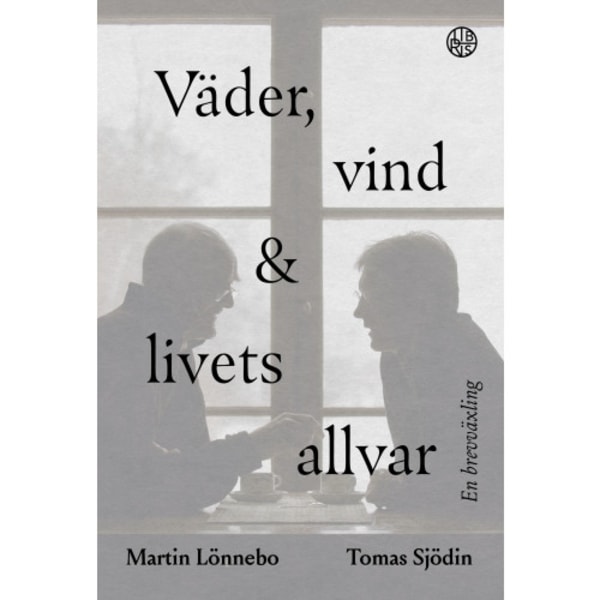 Väder, vind och livets allvar : en brevväxling (inbunden)