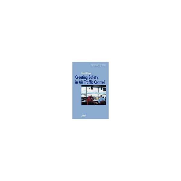Creating Safety In Air Traffic Control (häftad, eng)