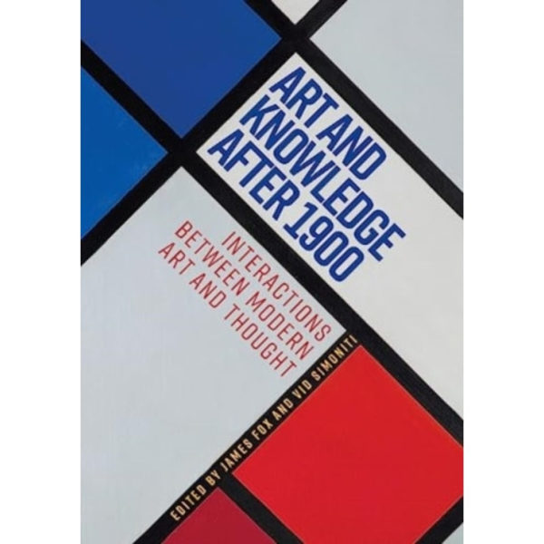 Art and Knowledge After 1900 (inbunden, eng)