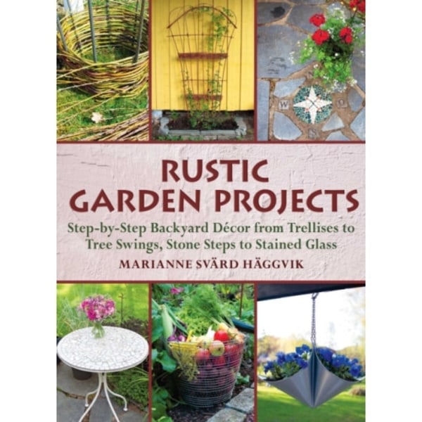 Rustic Garden Projects (häftad, eng)