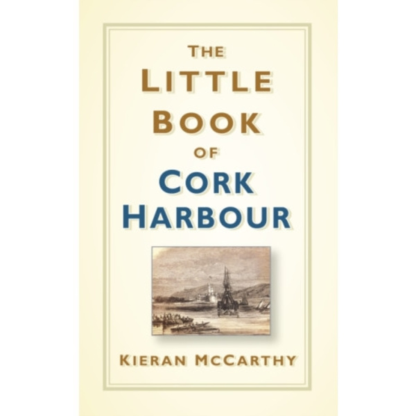 The Little Book of Cork Harbour (inbunden, eng)