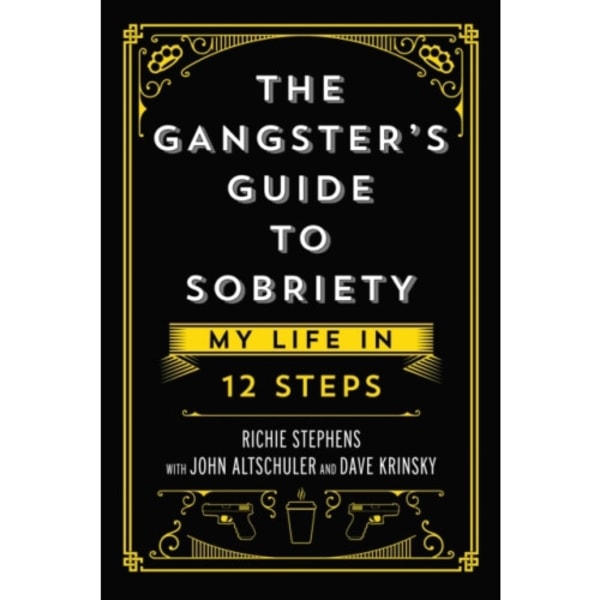 The Gangster's Guide to Sobriety (inbunden, eng)