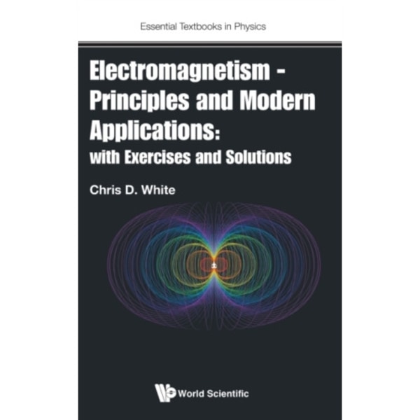 Electromagnetism - Principles And Modern Applications: With Exercises And Solutions (inbunden, eng)