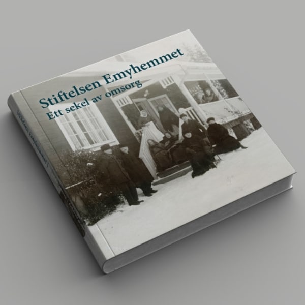 Stiftelsen Emyhemmet : ett sekel av omsorg (inbunden)