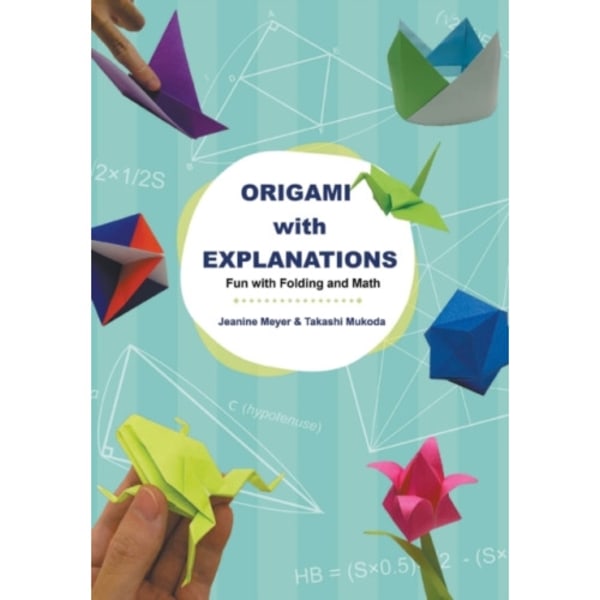 Origami With Explanations: Fun With Folding And Math (häftad, eng)