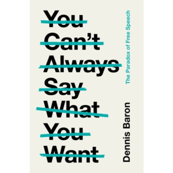You Can't Always Say What You Want (inbunden, eng)