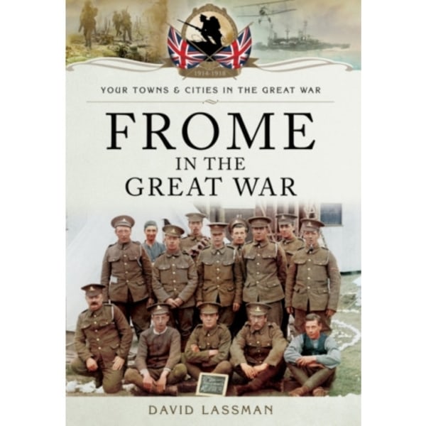 Frome in the Great War (häftad, eng)