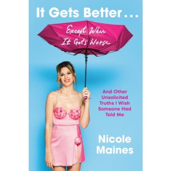 It Gets Better . . . Except When It Gets Worse (inbunden, eng)