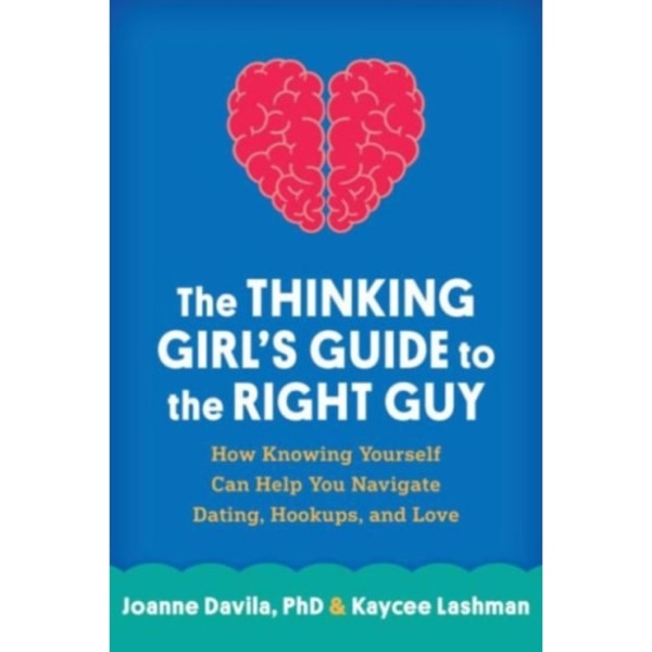 The Thinking Girl's Guide to the Right Guy (häftad, eng)