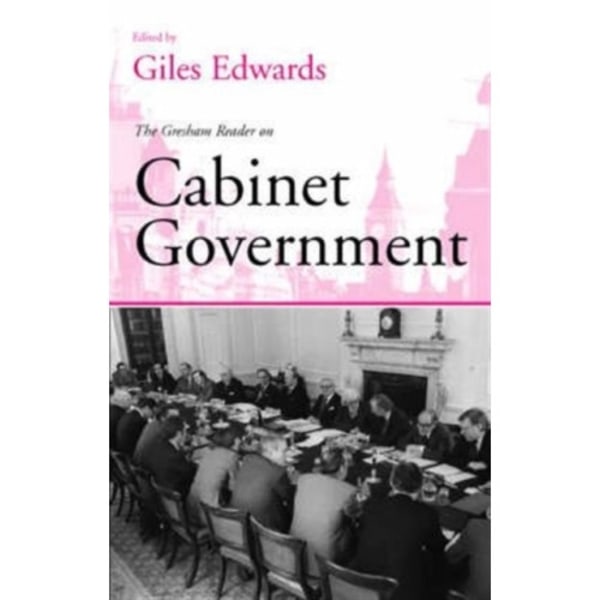 Gresham Reader in Cabinet Government (häftad, eng)
