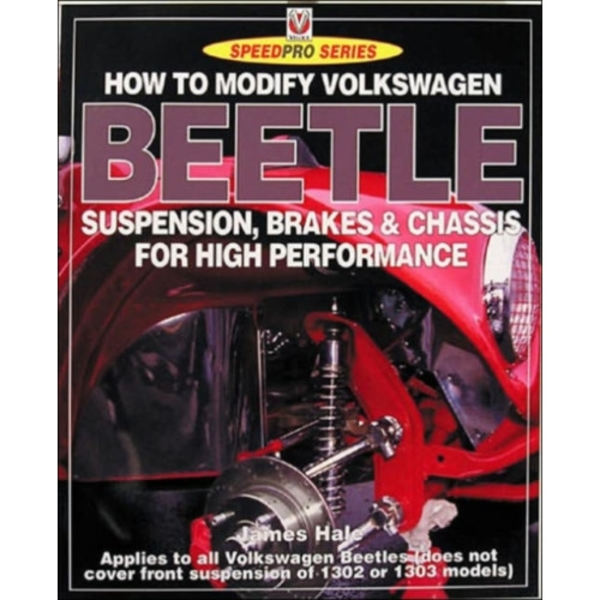 How to Modify Volkswagen Beetle Suspension, Brakes & Chassis for High Performance (häftad, eng)