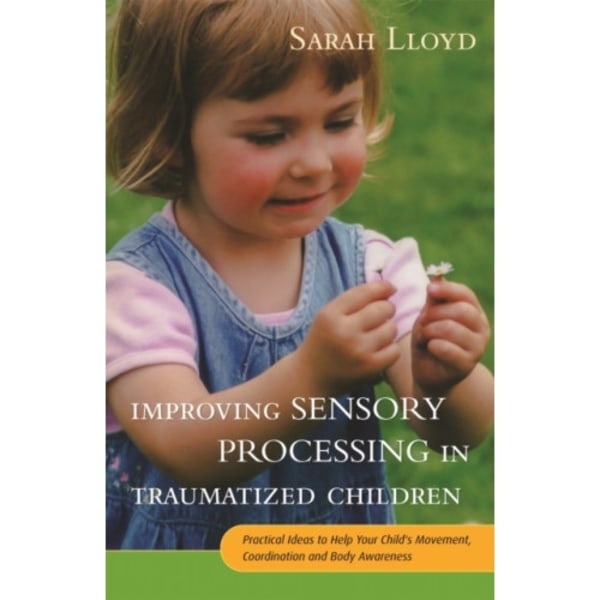 Improving Sensory Processing in Traumatized Children (häftad, eng)