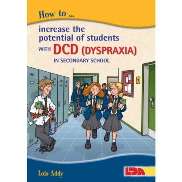 How to Increase the Potential of Students with DCD (Dyspraxia) in Secondary School (häftad, eng)