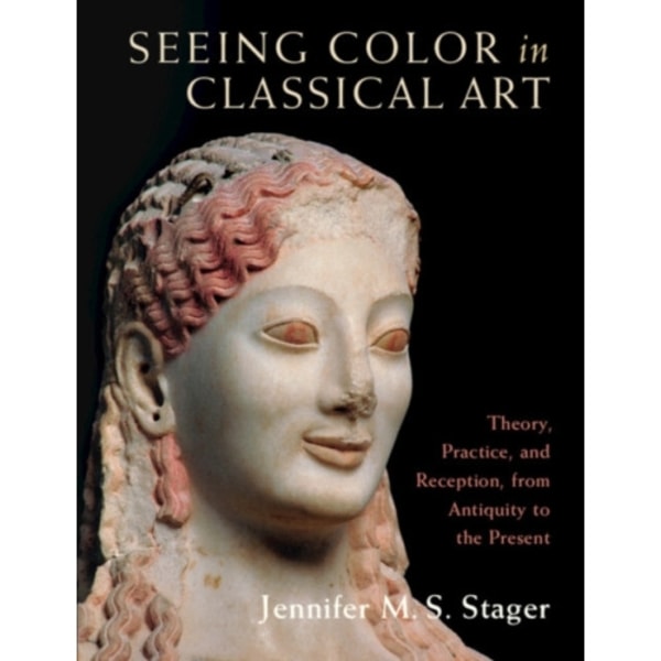 Seeing Color in Classical Art (inbunden, eng)