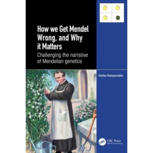 How we Get Mendel Wrong, and Why it Matters (häftad, eng)