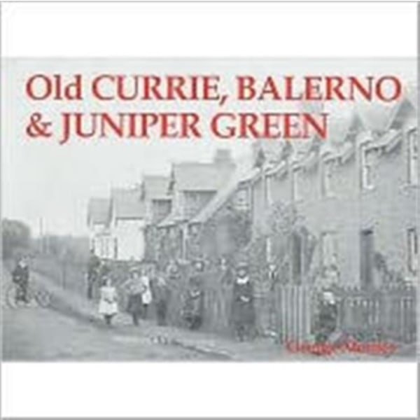 Old Currie, Balerno and Juniper Green (häftad, eng)