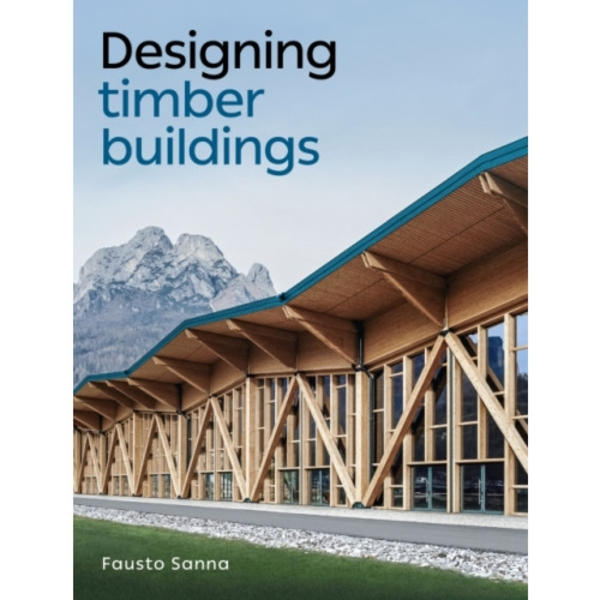 Designing Timber Buildings (häftad, eng)