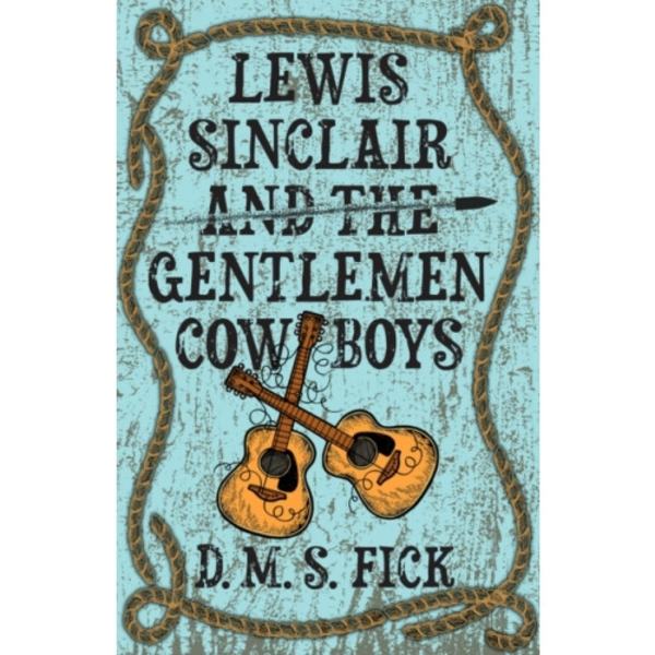 Lewis Sinclair and the Gentlemen Cowboys (häftad, eng)