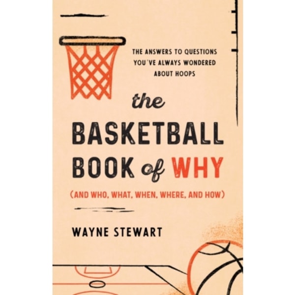 The Basketball Book of Why (and Who, What, When, Where, and How) (häftad, eng)