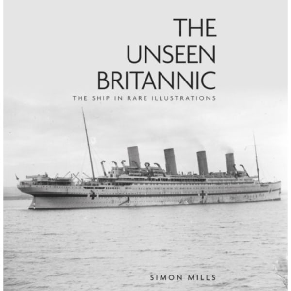 The Unseen Britannic (inbunden, eng)