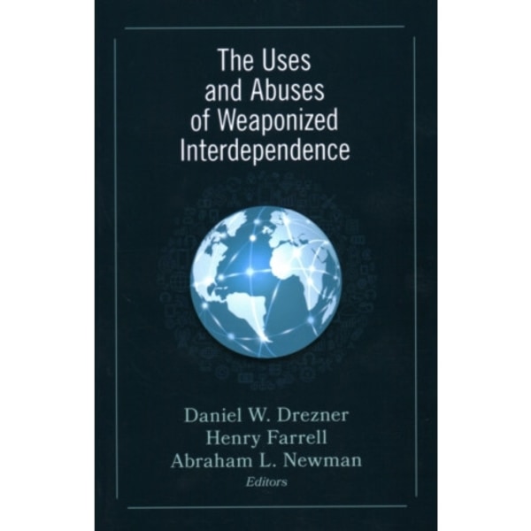 The Uses and Abuses of Weaponized Interdependence (häftad, eng)
