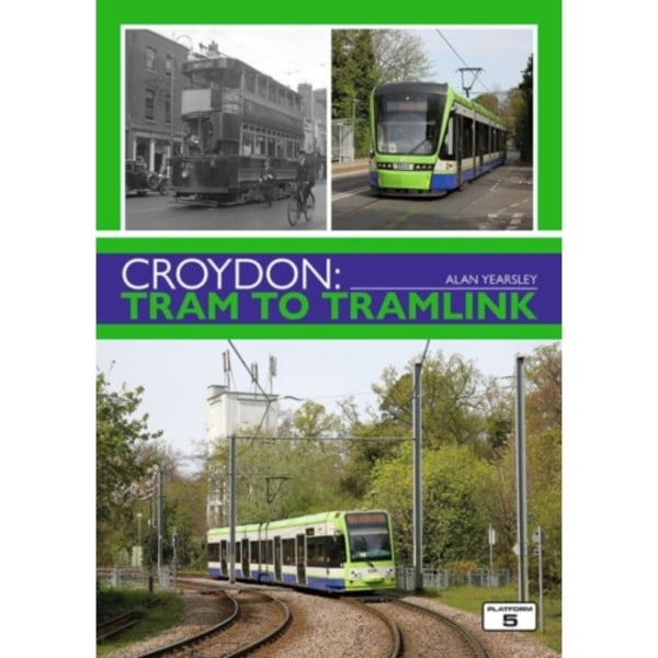 Croydon: Tram to Tramlink (häftad, eng)