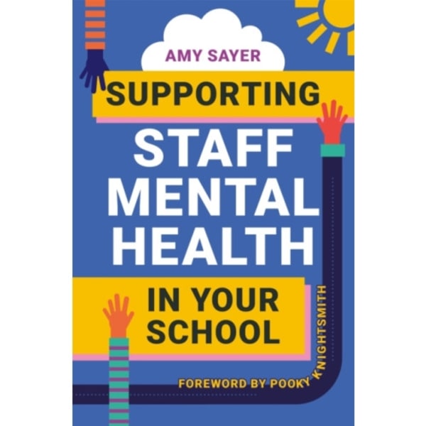 Supporting Staff Mental Health in Your School (häftad, eng)