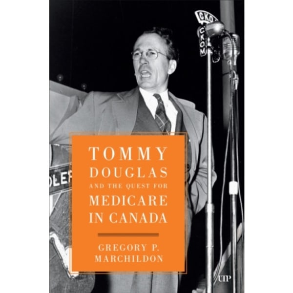 Tommy Douglas and the Quest for Medicare in Canada (häftad, eng)