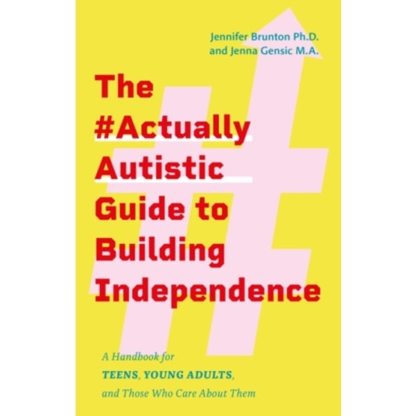The #ActuallyAutistic Guide to Building Independence (häftad, eng)