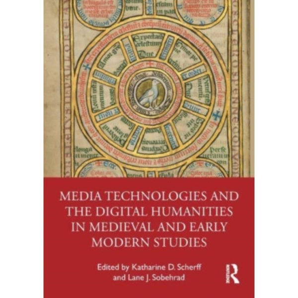 Media Technologies and the Digital Humanities in Medieval and Early Modern Studies (häftad, eng)