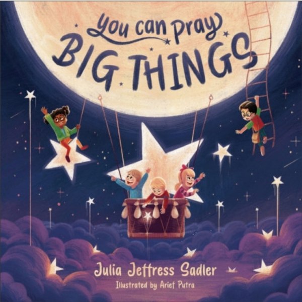 You Can Pray Big Things (inbunden, eng)