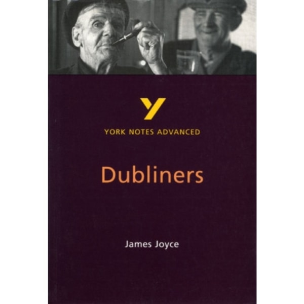 Dubliners: York Notes Advanced - everything you need to study and prepare for the 2025 and 2026 exams (häftad, eng)